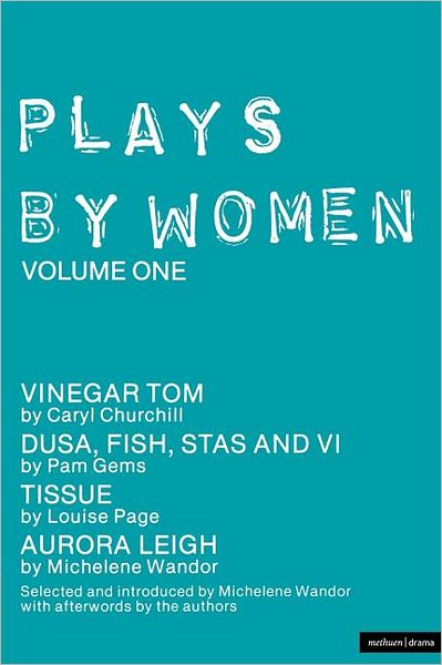 Cover for Wandor, Michelene (London Metropolitan University, LONDON) · Plays By Women: Vinegar Tom; Dusa; FIsh; Stas and VI; Tissue; Aurora Leigh - Play Anthologies (Paperback Book) [Vol 1 edition] (2003)