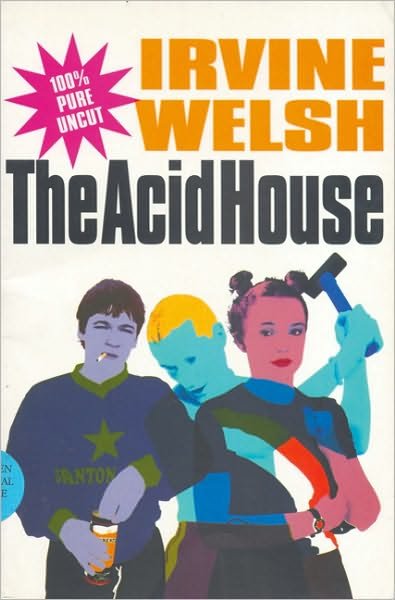 The Acid House - Screen and Cinema - Irvine Welsh - Kirjat - Bloomsbury Publishing PLC - 9780413724205 - torstai 7. tammikuuta 1999