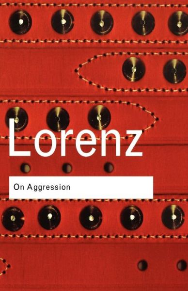 Cover for Konrad Lorenz · On Aggression - Routledge Classics (Paperback Book) (2002)