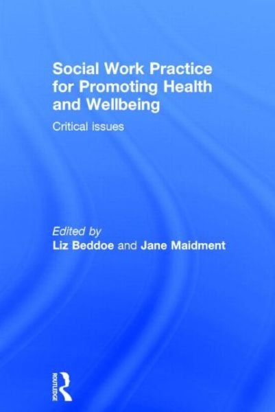 Cover for Liz Beddoe · Social Work Practice for Promoting Health and Wellbeing: Critical Issues (Hardcover Book) (2014)