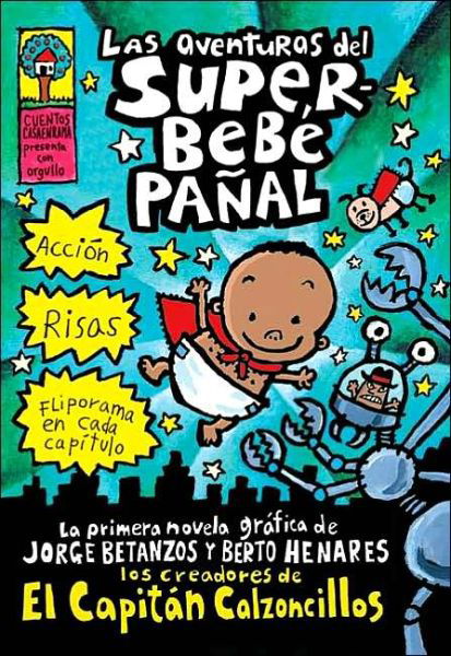 Cover for Dav Pilkey · Las Aventuras Del Superbebe Pañal (El Capitán Calzoncillos) (Spanish Edition) Captain Underpants (Taschenbuch) [Reprint edition] (2003)