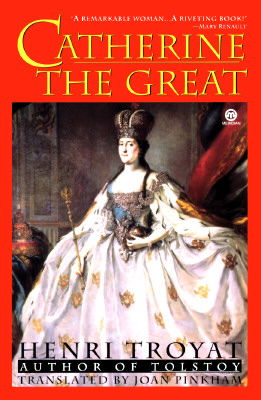 Catherine the Great - Henri Troyat - Books - Plume - 9780452011205 - April 1, 1994