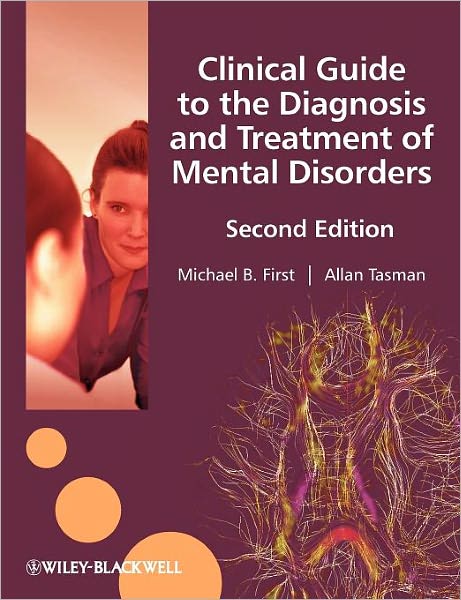 Cover for First, Michael B. (Columbia University, USA) · Clinical Guide to the Diagnosis and Treatment of Mental Disorders (Paperback Book) (2010)
