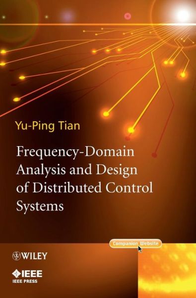 Cover for Yu-Ping Tian · Frequency-Domain Analysis and Design of Distributed Control Systems - IEEE Press (Hardcover Book) (2012)