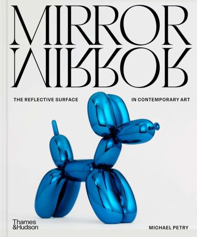 Michael Petry · MirrorMirror: The Reflective Surface in Contemporary Art (Gebundenes Buch) (2024)