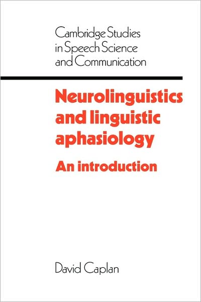 Cover for David Caplan · Neurolinguistics and Linguistic Aphasiology: An Introduction - Cambridge Studies in Speech Science and Communication (Hardcover Book) (1987)