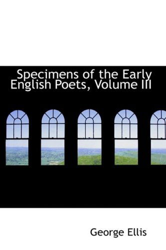 Cover for George Ellis · Specimens of the Early English Poets, Volume III (Hardcover Book) (2008)