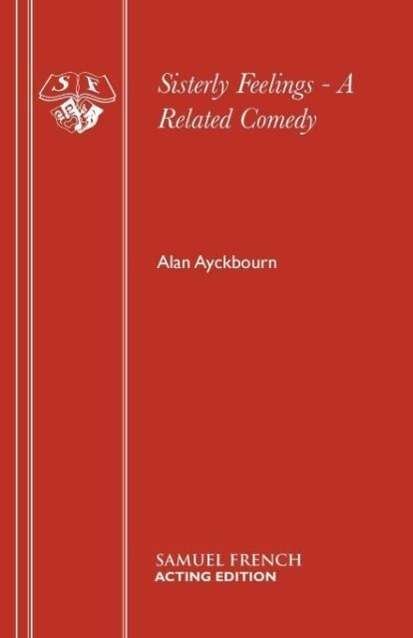 Cover for Alan Ayckbourn · Sisterly Feelings - Acting Edition S. (Paperback Book) (1981)