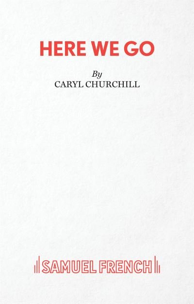 Cover for Caryl Churchill · Here We Go (Paperback Book) [Acting edition] (2020)