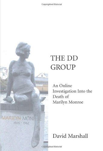 The Dd Group: an Online Investigation into the Death of Marilyn Monroe - David Marshall - Books - iUniverse, Inc. - 9780595345205 - March 16, 2005
