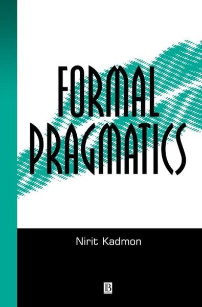 Kadmon, Nirit (Tel Aviv University) · Formal Pragmatics: Semantics, Pragmatics, Preposition, and Focus (Hardcover Book) (2001)