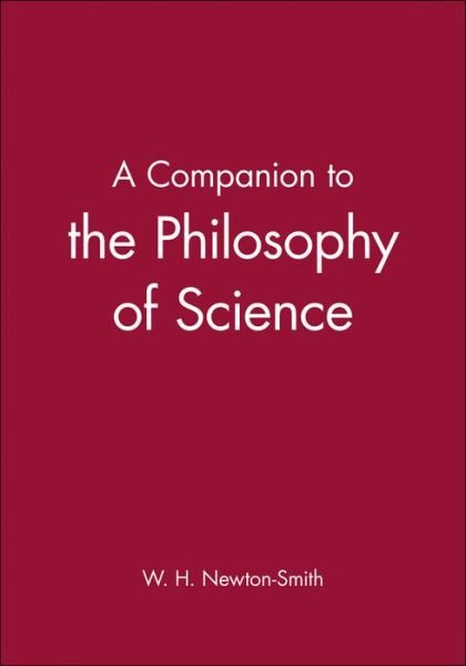 Cover for WH Newton-Smith · A Companion to the Philosophy of Science - Blackwell Companions to Philosophy (Taschenbuch) (2001)