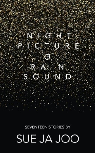 Cover for Sue Ja Joo · Night Picture of Rain Sound (Paperback Book) (2020)