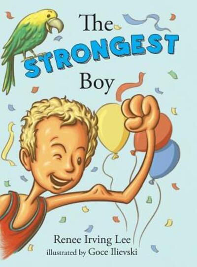 Cover for Renee Irving Lee · The Strongest Boy (Hardcover Book) (2019)