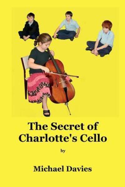 Cover for Michael Davies · The Secret of Charlotte's Cello (Paperback Book) (2018)