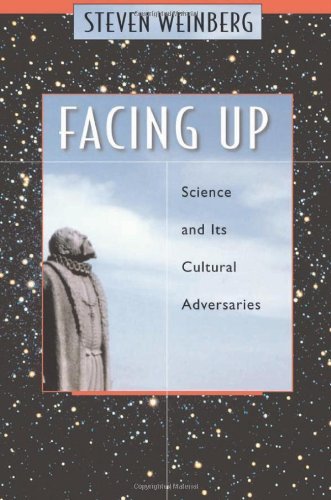 Facing Up: Science and Its Cultural Adversaries - Steven Weinberg - Kirjat - Harvard University Press - 9780674011205 - keskiviikko 30. huhtikuuta 2003