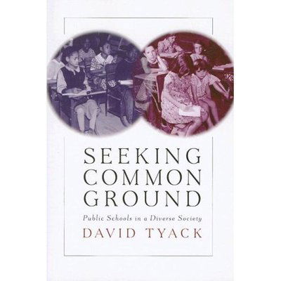 Cover for David B. Tyack · Seeking Common Ground: Public Schools in a Diverse Society (Paperback Book) (2007)