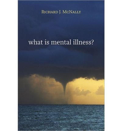What Is Mental Illness? - Richard J. McNally - Libros - Harvard University Press - 9780674066205 - 12 de noviembre de 2012