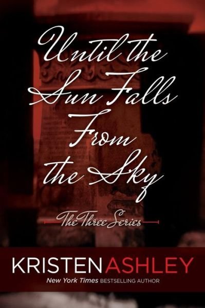 Cover for Kristen Ashley · Until the Sun Falls from the Sky (Pocketbok) (2016)