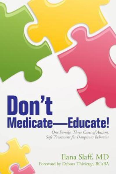 Cover for Ilana Slaff MD · Don't Medicate-Educate! (Paperback Book) (2017)