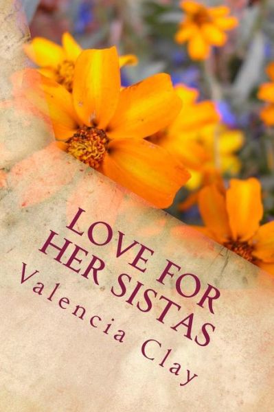 Cover for Valencia Clay · Love for Her Sistas : Poems to Uplift, Empower &amp; Inspire Women (Paperback Book) (2017)