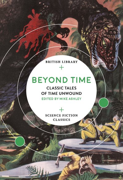 Cover for Ashley, Mike (Ed) · Beyond Time: Classic Tales of Time Unwound - British Library Science Fiction Classics (Paperback Book) [Enhanced edition] (2019)