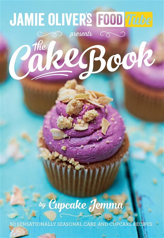 Cover for Cupcake Jemma · Jamie's Food Tube: The Cake Book (Paperback Book) (2014)