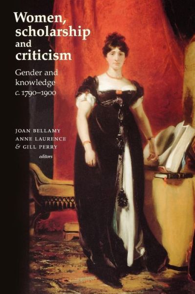 Cover for Gillian Perry · Women, Scholarship and Criticism C.1790–1900: Gender and Knowledge (Paperback Book) (2001)