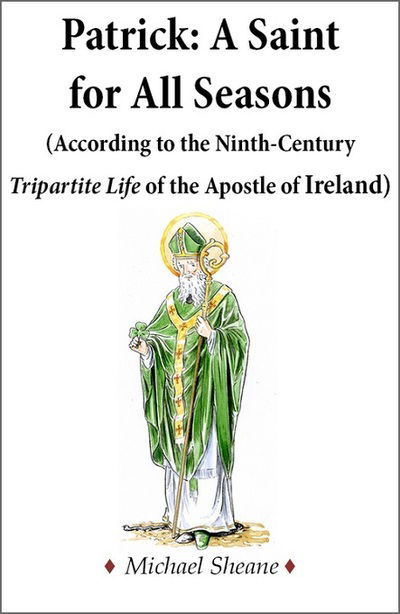 Patrick: A Saint for All Seasons - Michael Sheane - Livres - Arthur H.Stockwell Ltd - 9780722349205 - 21 janvier 2019