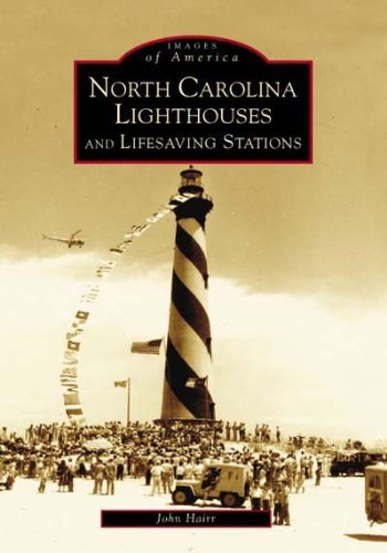 Cover for John Hairr · North Carolina Lighthouses and Lifesaving Stations  (Nc)  (Images of America) (Paperback Book) (2004)