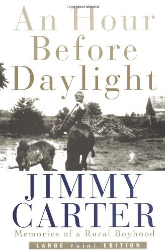 Cover for Jimmy Carter · An Hour Before Daylight: Memories Of A Rural Boyhood (Hardcover bog) [Large Print edition] (2001)