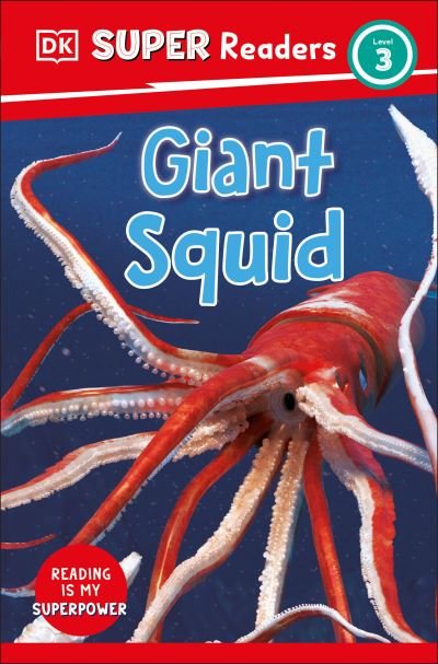 DK Super Readers Level 3 Giant Squid - Dk - Bøger - Dorling Kindersley Publishing, Incorpora - 9780744075205 - 5. september 2023