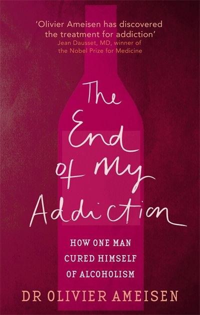 Cover for Olivier Ameisen · The End Of My Addiction: How one man cured himself of alcoholism (Paperback Book) (2010)