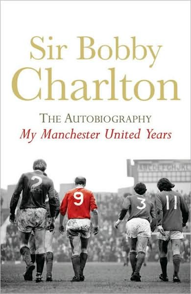 Cover for Bobby Charlton · My Manchester United Years: The autobiography of a footballing legend and hero (Paperback Bog) (2008)