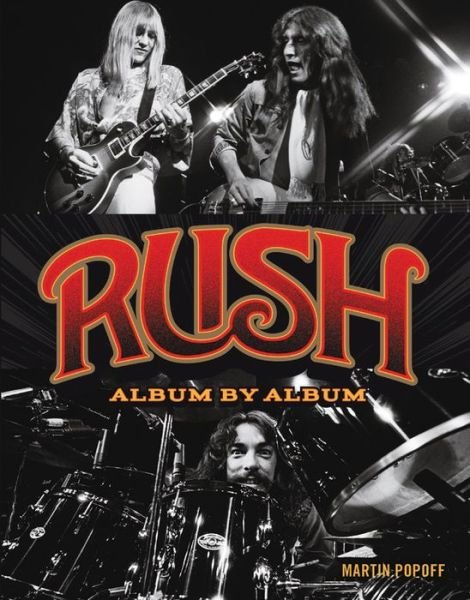 Cover for Martin Popoff · Rush: Album by Album - Album by Album (Hardcover Book) (2017)