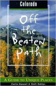 Cover for Curtis Casewit · Colorado Off the Beaten Path: A Guide to Unique Places - Off the Beaten Path Colorado (Paperback Book) [6th edition] (2001)