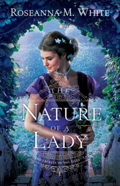 Cover for Roseanna M White · The Nature of a Lady (Hardcover Book) (2021)