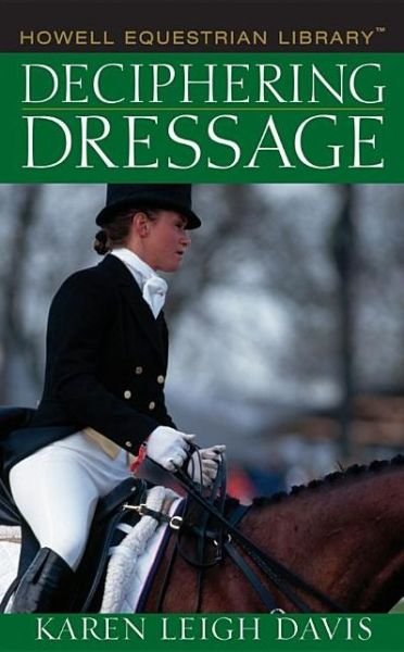 Cover for Karen L. Davis · Deciphering Dressage (Innbunden bok) (2005)