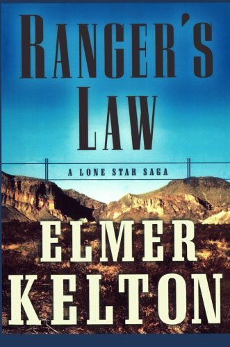 Cover for Elmer Kelton · Ranger's Law: a Lone Star Saga (Texas Rangers) (Taschenbuch) [1st edition] (2007)