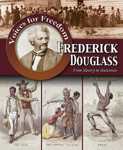 Cover for Henry Elliot · Frederick Douglass: from Slavery to Statesman (Voices for Freedom: Abolitionist Heroes) (Hardcover Book) (2009)