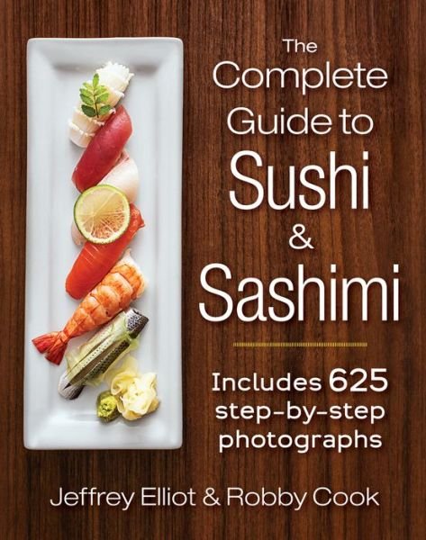 Cover for Jeffrey Elliot · Complete Guide to Sushi and Sashimi (Hardcover Book) (2015)