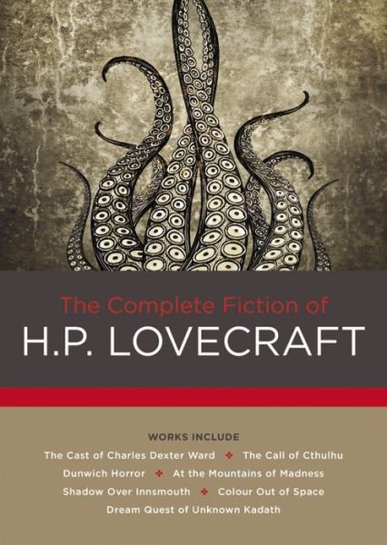 Cover for H. P. Lovecraft · The Complete Fiction of H. P. Lovecraft (Hardcover bog) (2016)