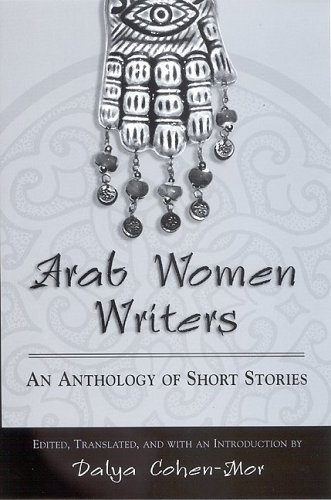 Cover for Dalya Cohen-mor · Arab Women Writers: an Anthology of Short Stories (Suny Series, Women Writers in Transition) (Taschenbuch) (2005)