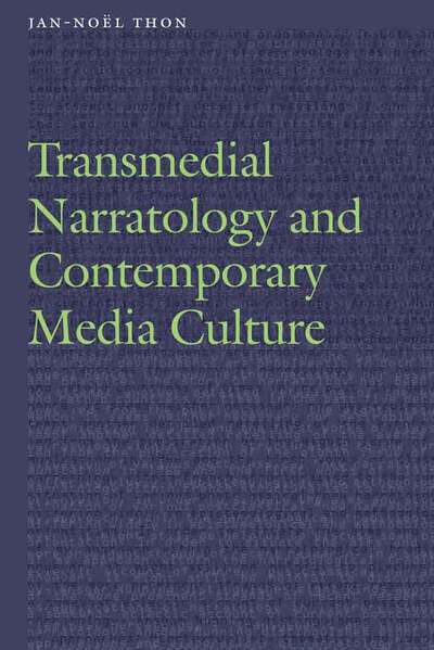 Cover for Jan-Noel Thon · Transmedial Narratology and Contemporary Media Culture - Frontiers of Narrative (Hardcover Book) (2016)