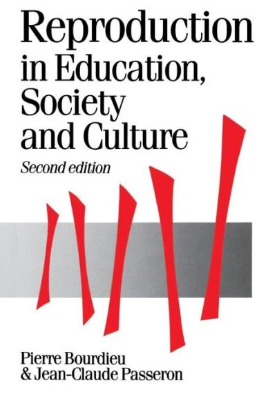 Cover for Pierre Bourdieu · Reproduction in Education, Society and Culture - Published in association with Theory, Culture &amp; Society (Pocketbok) [2 Revised edition] (1990)