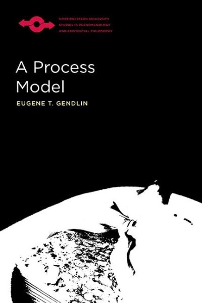 Cover for Eugene Gendlin · A Process Model - Studies in Phenomenology and Existential Philosophy (Hardcover Book) (2018)