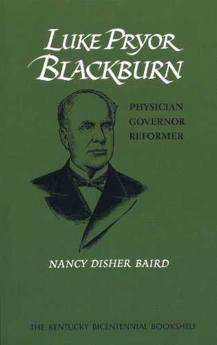 Luke Pryor Blackburn: Physician, Governor, Reformer - Kentucky Bicentennial Bookshelf - Nancy Disher Baird - Kirjat - The University Press of Kentucky - 9780813193205 - keskiviikko 11. marraskuuta 2009