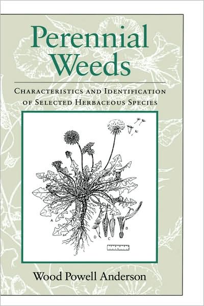 Cover for Anderson, Wood Powell (New Mexico State University, Las Cruces) · Perennial Weeds: Characteristics and Identification of Selected Herbaceous Species (Hardcover Book) (1999)