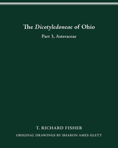 Cover for T Richard Fisher · The Dicotyledoneae of Ohio Part Three: Asteraceae - Vascular Flora of Ohio (Paperback Book) (2016)