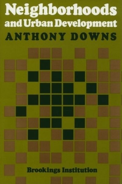 Neighborhoods and urban development - Anthony Downs - Books - Brookings Institution - 9780815719205 - October 1, 1981